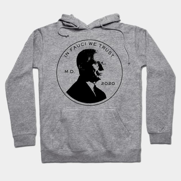 In Fauci We Trust Hoodie by fullgrownham